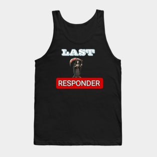 Last responder dark humor Tank Top